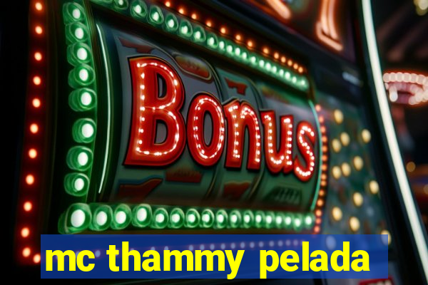 mc thammy pelada